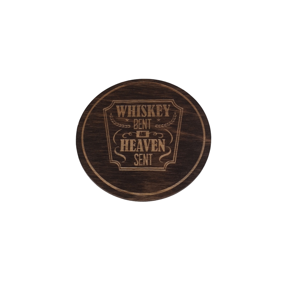 round brown cup coaster -  ''WHISKY BENT AND HEAVEN SENT'' engraving