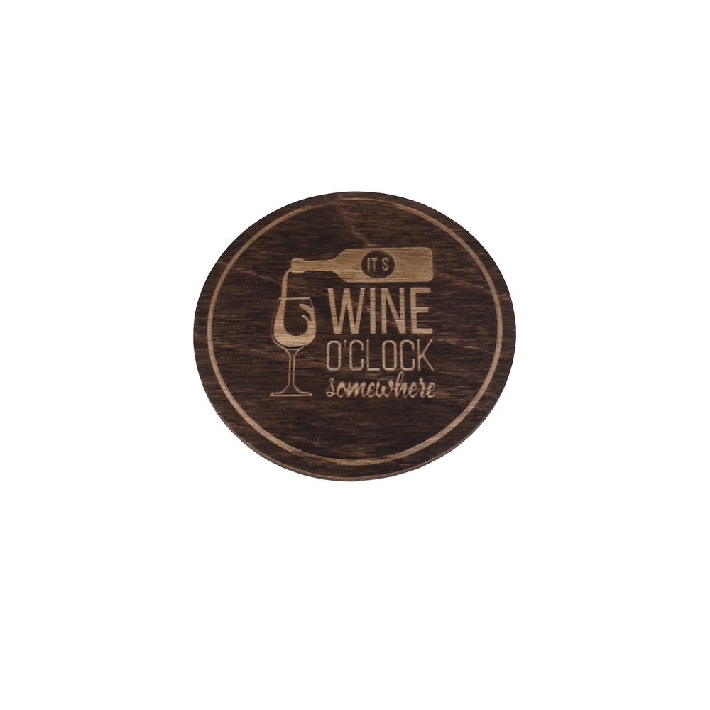round brown cup coaster -  ''IT'S WINE O'CLOCK SOMEWHERE'' engraving